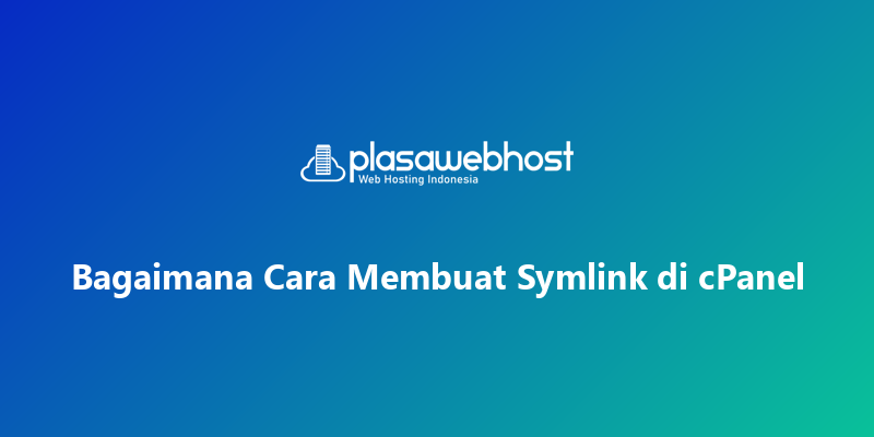 Bagaimana Cara Membuat Symlink di cPanel