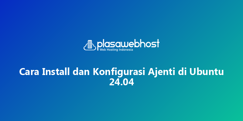 Cara Install dan Konfigurasi Ajenti di Ubuntu 24.04