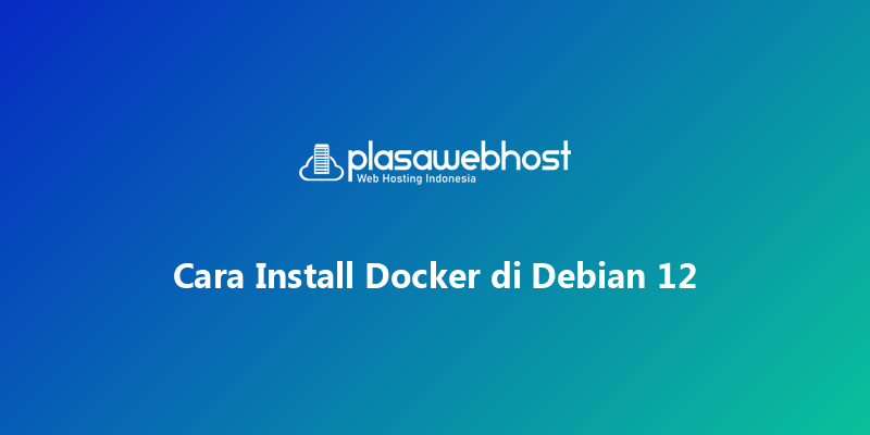 Cara Install Docker di Debian 12