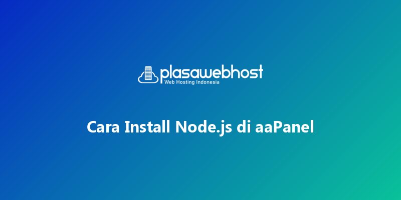 Cara Install Node.js di aaPanel