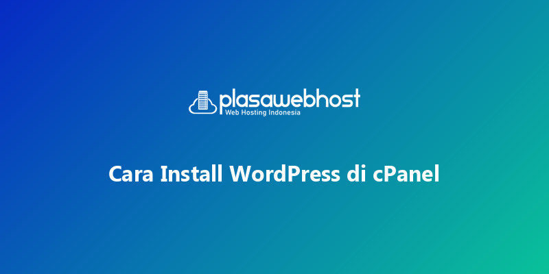 Cara Install WordPress di cPanel