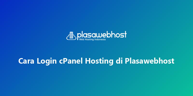 Cara Login cPanel Hosting di Plasawebhost