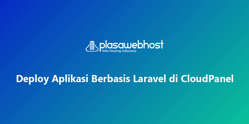 Deploy Aplikasi Berbasis Laravel di CloudPanel