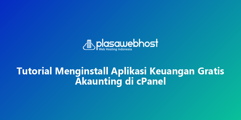 Tutorial Menginstall Aplikasi Keuangan Gratis Akaunting di cPanel